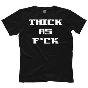 Thick As Fk Shirt